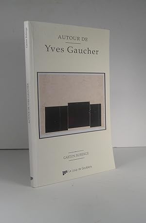 Seller image for Autour de Yves Gaucher for sale by Librairie Bonheur d'occasion (LILA / ILAB)