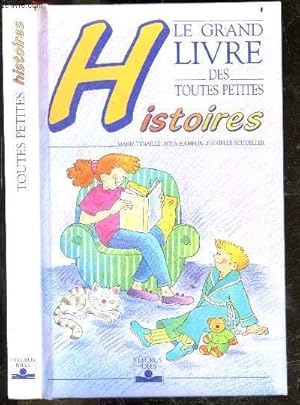 Image du vendeur pour Le grand livre des toutes petites histoires mis en vente par Le-Livre