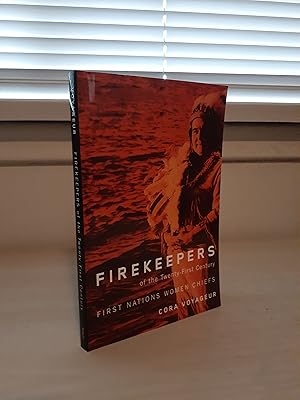 Firekeepers of the Twenty-First Century: First Nations Women Chiefs