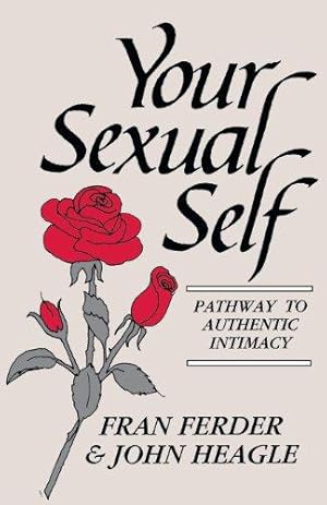 Bild des Verkufers fr Your Sexual Self: Pathway to Authentic Intimacy zum Verkauf von WeBuyBooks
