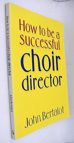 Bild des Verkufers fr How To Be A Successful Choir Director zum Verkauf von Dodman Books