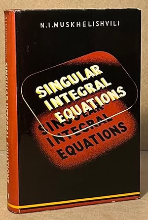 Singular Integral Equations