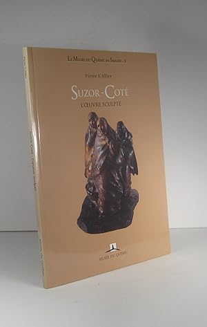 Suzor-Côté. L'Oeuvre sculpté