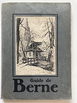 Berne . Guide pittoresque de la ville fédérale suisse.