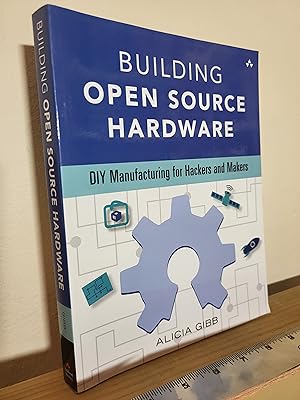 Seller image for Building Open Source Hardware: DIY Manufacturing for Hackers and Makers for sale by Losaw Service