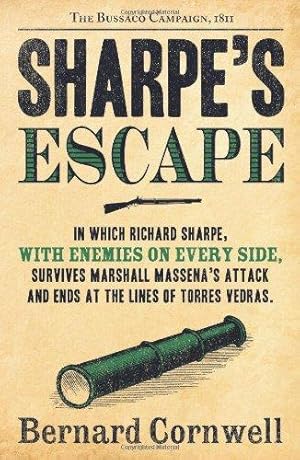 Seller image for Sharpe's Escape: Richard Sharpe and the Bussaco Campaign, 1811 (The Sharpe Series): The Bussaco Campaign, 1810: Book 10 for sale by WeBuyBooks
