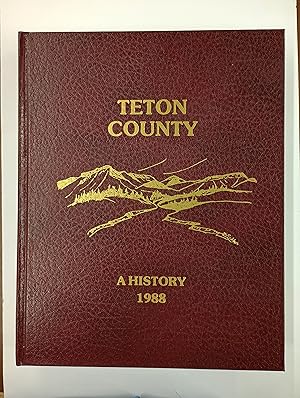 Teton County (Montana): A History 1988