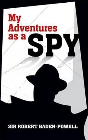 Imagen del vendedor de My Adventures as a Spy (Dover Military History, Weapons, Armor) a la venta por WeBuyBooks