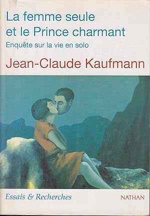 Seller image for La femme seule et le prince charmant : enqute sur la vie en solo for sale by PRISCA