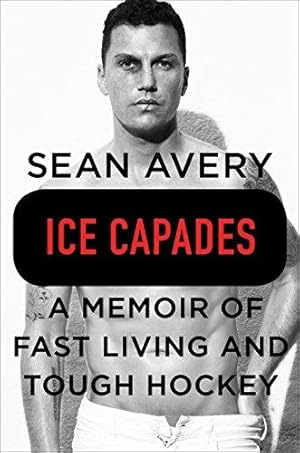 Bild des Verkufers fr Ice Capades: A Memoir of Fast Living and Tough Hockey zum Verkauf von WeBuyBooks