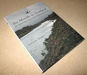 Imagen del vendedor de Six Months in Scotland; An American View of its Salmon Fishing a la venta por Homeward Bound Books