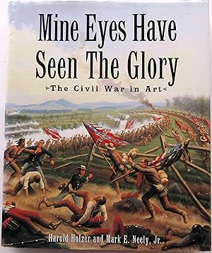 Image du vendeur pour MINE EYES HAVE SEEN THE GLORY - The Civil War in Art mis en vente par JBK Books