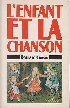 Seller image for L'enfant et la chanson : une histoire de la chanson d'enfant for sale by PRISCA