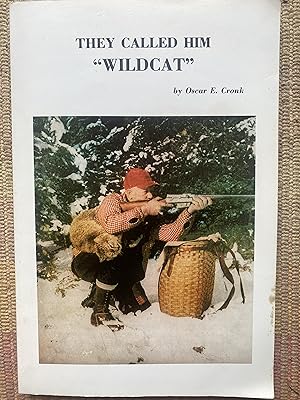 Seller image for THEY CALLED HIM "WILDCAT": The Life and Legend of V.E. "Wildcat" Lynch. for sale by Come See Books Livres