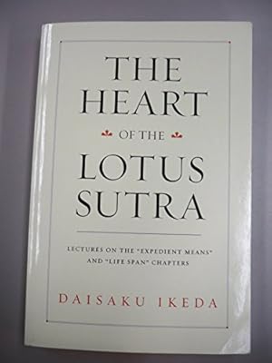 Bild des Verkufers fr The Heart of the Lotus Sutra: Lectures on the "Expedient Means" and "Life Span" Chapters zum Verkauf von WeBuyBooks