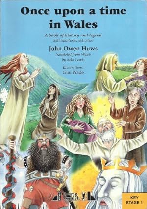 Bild des Verkufers fr Once upon a Time in Wales - A Book of History and Legend with Additional Activities zum Verkauf von WeBuyBooks