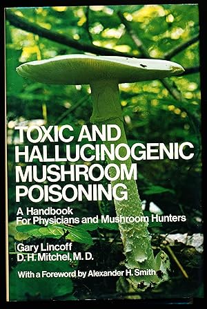 Seller image for TOXIC AND HALLUCINOGENIC MUSHROOM POISONING. A Handbook For Physicians and Mushroom Hunters. for sale by Alkahest Books