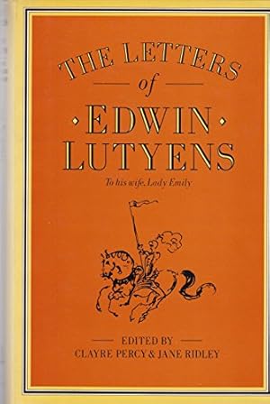 Imagen del vendedor de The Letters of Edwin Lutyens to his Wife, Lady Emily a la venta por WeBuyBooks 2
