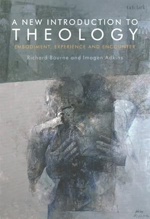 Immagine del venditore per New Introduction to Theology : Embodiment, Experience and Encounter venduto da GreatBookPricesUK