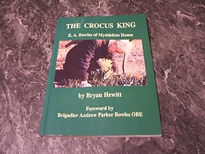 The Crocus King: E.A.Bowles Of Myddelton House