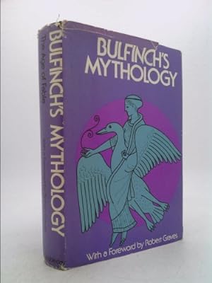 Seller image for BULFINCH'S MYTHOLOGY: The Age of Fable. With a Foreword by Robert Graves. for sale by ThriftBooksVintage