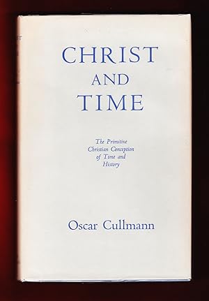Christ and Time, The Primitive Christian Conception of Time and History