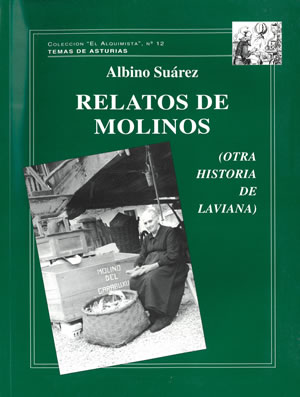 Imagen del vendedor de RELATOS DE MOLINOS (OTRA HISTORIA DE LAVIANA). a la venta por Librera Anticuaria Galgo