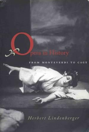Seller image for Opera in History: From Monteverdi to Cage for sale by WeBuyBooks