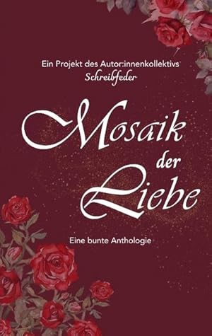 Imagen del vendedor de Mosaik der Liebe : Eine bunte Anthologie a la venta por AHA-BUCH GmbH