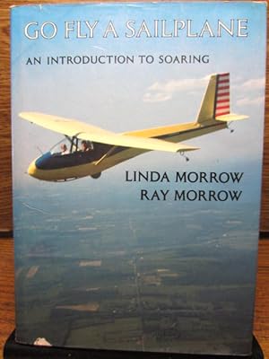 Imagen del vendedor de GO FLY A SAILPLANE: An Introduction to Soaring a la venta por The Book Abyss