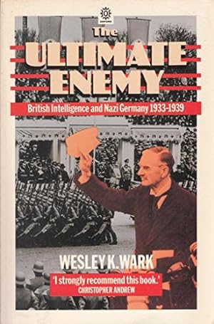 Seller image for The Ultimate Enemy: British Intelligence and Nazi Germany, 1933-39 (Oxford Paperbacks) for sale by WeBuyBooks