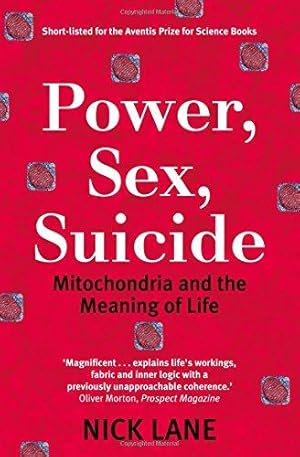 Immagine del venditore per Power, Sex, Suicide: Mitochondria and the meaning of life venduto da WeBuyBooks