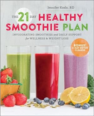 Seller image for 21-Day Healthy Smoothie Plan : Invigorating Smoothies & Daily Support for Wellness & Weight Loss for sale by GreatBookPrices