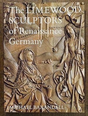 Bild des Verkufers fr The Limewood Sculptors of Renaissance Germany zum Verkauf von Tombland Bookshop