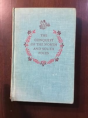 Imagen del vendedor de The Conquest of the North and South Poles: Adventures of the Peary and Byrd Expeditions (Landmark Books, 27) a la venta por Shadetree Rare Books