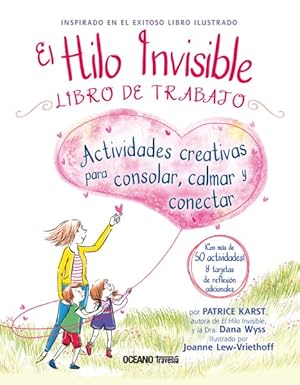 Seller image for El Hilo invisible : Libro de trabajo; Actividades creativas para consolar, calmar y conectar -Language: Spanish for sale by GreatBookPrices