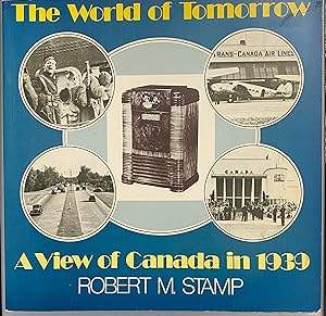 The World of Tomorrow: A View of Canada in 1939