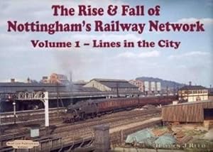 Seller image for Lines in the City (v. 1) (The Rise and Fall of Nottingham's Railway Network) for sale by WeBuyBooks