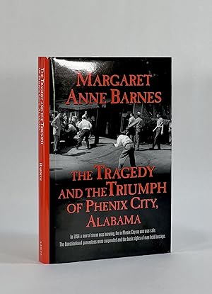 THE TRAGEDY AND THE TRIUMPH OF PHENIX CITY, ALABAMA