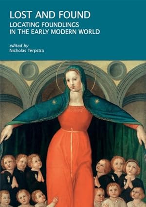 Imagen del vendedor de Lost and Found : Locating Foundlings in the Early Modern World a la venta por GreatBookPrices