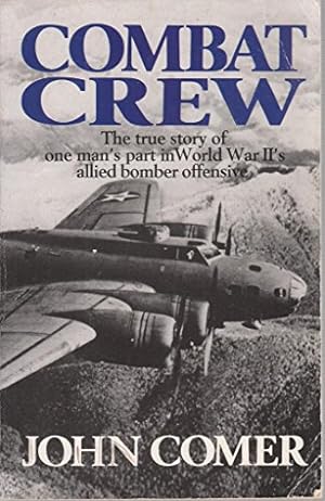Seller image for Combat Crew: The Story of 25 Missions Over North West Europe for sale by WeBuyBooks 2