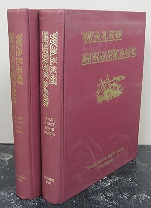 Walsh Heritage A Story of Walsh County and Its Pioneers Volumes 1 & 2