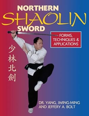 Seller image for Northern Shaolin Sword : Form, Techniques, & Applications for sale by GreatBookPricesUK