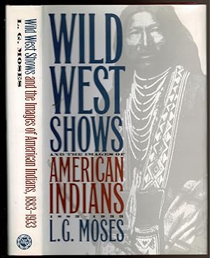 Imagen del vendedor de WILD WEST SHOWS AND THE IMAGES OF AMERICAN INDIANS a la venta por Circle City Books