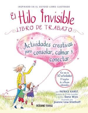 Seller image for El Hilo invisible : Libro de trabajo; Actividades creativas para consolar, calmar y conectar -Language: Spanish for sale by GreatBookPrices
