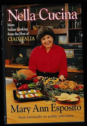 Seller image for Nella Cucina: More Italian Cooking from the Host of Ciao Italia for sale by Riverhorse Books