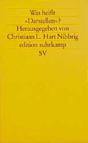 Seller image for Was heit Darstellen?: Herausgegeben von Christiaan L. Hart Nibbrig (edition suhrkamp) for sale by Studibuch