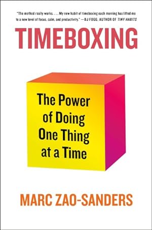 Image du vendeur pour Timeboxing : The Power of Doing One Thing at a Time mis en vente par GreatBookPrices