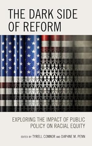 Immagine del venditore per Dark Side of Reform : Exploring the Impact of Public Policy on Racial Equity venduto da GreatBookPricesUK