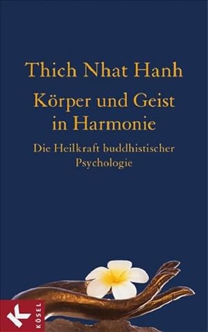 Bild des Verkufers fr Krper und Geist in Harmonie: Die Heilkraft buddhistischer Psychologie zum Verkauf von Studibuch